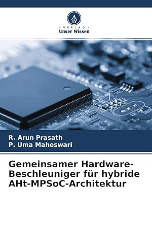 Seller image for Gemeinsamer Hardware-Beschleuniger fr hybride AHt-MPSoC-Architektur for sale by moluna