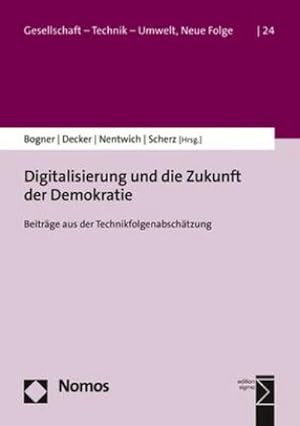 Bild des Verkufers fr Digitalisierung und die Zukunft der Demokratie : Beitrge aus der Technikfolgenabschtzung zum Verkauf von AHA-BUCH GmbH