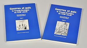 Guerres et Paix, la Grande-Bretagne au XVIIIe siècle ( [actes des colloques de décembre 1994, déc...