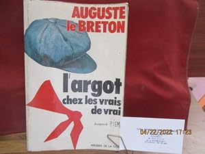 L'argot chez les vrais de vrai - Illustrations de Piem, de Auguste LE BRETON - Illustrations de P...