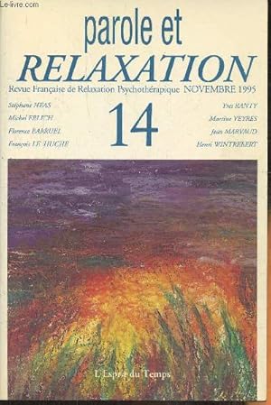 Image du vendeur pour Parole et relaxation n14-Sommaire: Relaxation et parole par Franois Le Huche- Paroles-chair et chres paroles par Yves Ranty- Un bgaiement de l'enfant par Henri Wintrebert- Paroles de Deuil en relaxation par Martine Veyres- Pour extraire le verbe de la mis en vente par Le-Livre