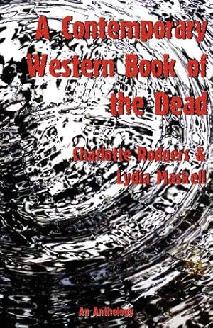 Bild des Verkufers fr A Contemporary Western Book Of The Dead: An Anthology zum Verkauf von WeBuyBooks