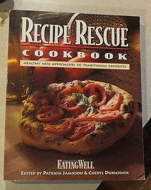 Seller image for RECIPE RESCUE COOKBOOK: HEALTHY NEW APPROACHES TO TRADITIONAL FAVORITES 1993 for sale by ROXY'S READERS