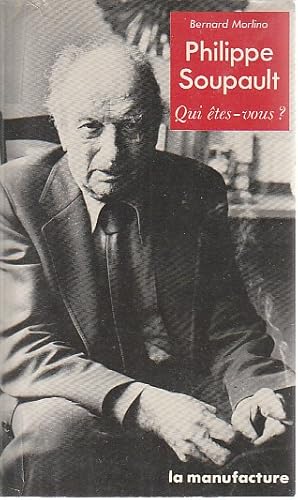 Image du vendeur pour Philippe Soupault: Qui tes-vous? mis en vente par L'Odeur du Book