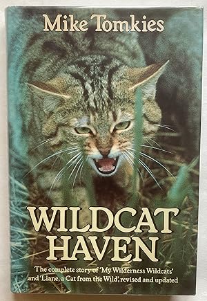 Image du vendeur pour Wildcat Haven: The Complete Story of My Wilderness Wildcats, and Liane, A Cat from the Wild, revised and updated. mis en vente par Leabeck Books