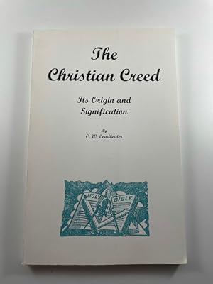 Bild des Verkufers fr The Christian Creed: Its Origin and Signification zum Verkauf von BookEnds Bookstore & Curiosities