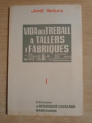 Seller image for VIDA DEL TREBALL A TALLERS I FABRIQUES - Teoria de les Nacions I - La Nacio - comunitat for sale by Gibbon Libreria