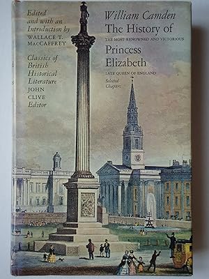 Seller image for THE HISTORY OF THE MOST RENOWNED AND VICTORIOUS PRINCESS ELIZABETH, LATE QUEEN OF ENGLAND. Selected Chapters for sale by GfB, the Colchester Bookshop