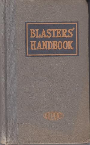 Blaster's Handbook Describing Practical Methods of Using Explosives For Various Purposes