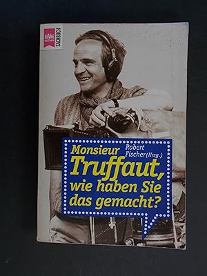 Bild des Verkufers fr Monsieur Truffaut, wie haben Sie das gemacht? zum Verkauf von Antiquariat Strter