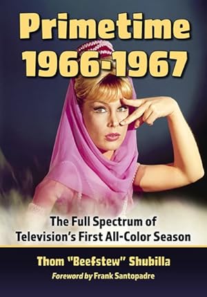 Imagen del vendedor de Primetime 1966-1967 : The Full Spectrum of Television's First All-color Season a la venta por GreatBookPricesUK