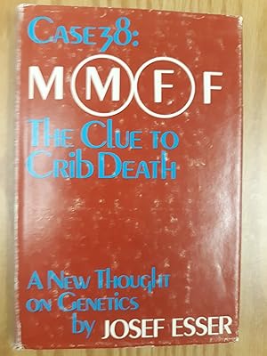 Seller image for Case 38: MMFF, the clue to crib death: A new thought on genetics for sale by LIBRARY FRIENDS OF PAYSON INC