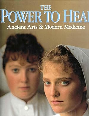 Immagine del venditore per The Power To Heal: Ancient Arts & Modern Medicine venduto da Blacks Bookshop: Member of CABS 2017, IOBA, SIBA, ABA