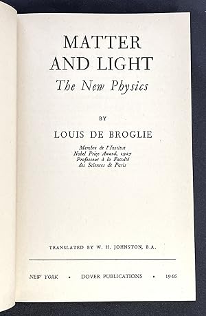 Seller image for MATTER AND LIGHT; The New Physics By Louis de Broglie / Translated by W. H. Johnston for sale by Borg Antiquarian