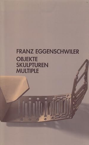 Imagen del vendedor de Franz Eggenschwiler : objekte/ skulpturen/ multiples (German) a la venta por Antiquariat UEBUE