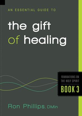 Seller image for An Essential Guide to the Gift of Healing (Foundations on the Holy Spirit) for sale by ChristianBookbag / Beans Books, Inc.