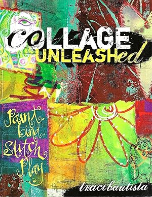 Collage Unleashed: Painte, Bind, Stitch, Play