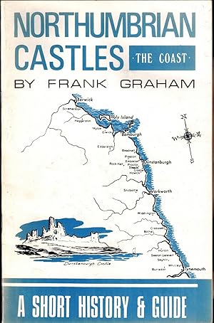 Northumbrian Castles: The Coast - A Short History & Guide