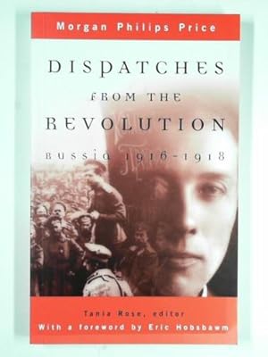 Seller image for Dispatches from the revolution: Russia 1916-1918 for sale by Cotswold Internet Books