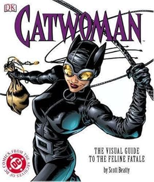 Bild des Verkufers fr Catwoman: The Visual Guide to the Feline Fatale (Ultimate) zum Verkauf von WeBuyBooks