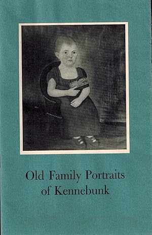 OLD FAMILY PORTRAITS OF KENNEBUNK (MAINE)