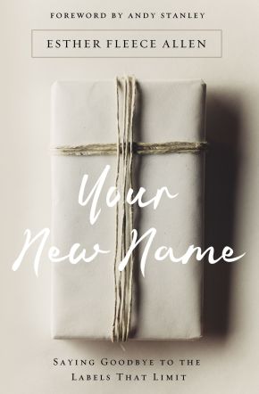 Bild des Verkufers fr Your New Name: Saying Goodbye to the Labels That Limit zum Verkauf von ChristianBookbag / Beans Books, Inc.