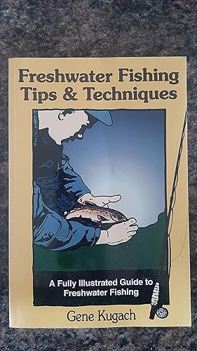 Seller image for Freshwater Fishing Tips & Techniques: A Fully Illustrated Guide to Freshwater Fishing for sale by Darby Jones