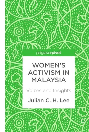 Bild des Verkufers fr Women's Activism in Malaysia : Voices and Insights zum Verkauf von AHA-BUCH GmbH