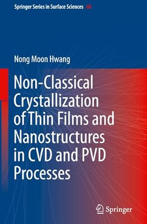 Immagine del venditore per Non-Classical Crystallization of Thin Films and Nanostructures in CVD and PVD Processes venduto da AHA-BUCH GmbH
