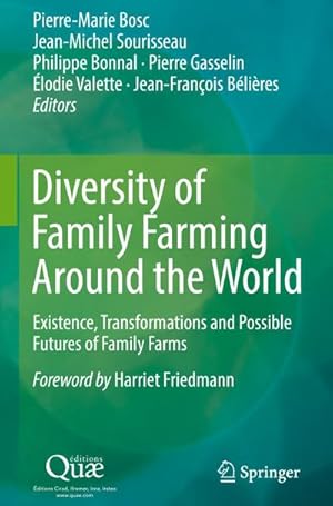 Imagen del vendedor de Diversity of Family Farming Around the World : Existence, Transformations and Possible Futures of Family Farms a la venta por AHA-BUCH GmbH