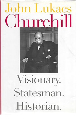 Imagen del vendedor de Churchill: Visionary. Statesman. Historian a la venta por GLENN DAVID BOOKS