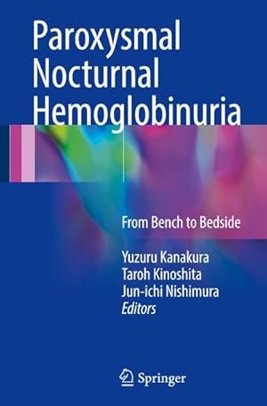 Imagen del vendedor de Paroxysmal Nocturnal Hemoglobinuria : From Bench to Bedside a la venta por AHA-BUCH GmbH