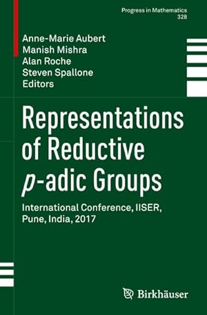 Imagen del vendedor de Representations of Reductive p-adic Groups : International Conference, IISER, Pune, India, 2017 a la venta por AHA-BUCH GmbH
