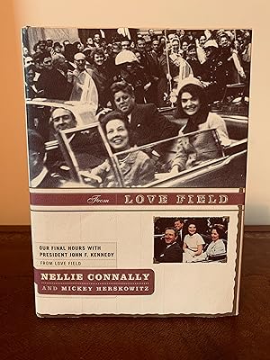 Seller image for From Love Field: Our Final Hours With President John F. Kennedy [FIRST EDITION, FIRST PRINTING] for sale by Vero Beach Books