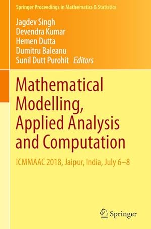 Seller image for Mathematical Modelling, Applied Analysis and Computation : ICMMAAC 2018, Jaipur, India, July 6-8 for sale by AHA-BUCH GmbH