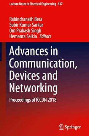 Image du vendeur pour Advances in Communication, Devices and Networking : Proceedings of ICCDN 2018 mis en vente par AHA-BUCH GmbH