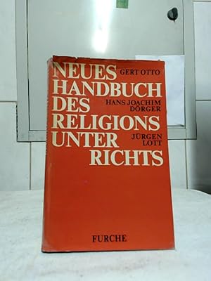 Seller image for Neues Handbuch des Religionsunterrichts. Gert Otto; Hans Joachim Drger; Jrgen Lott. for sale by Ralf Bnschen