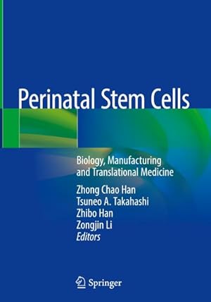 Bild des Verkufers fr Perinatal Stem Cells : Biology, Manufacturing and Translational Medicine zum Verkauf von AHA-BUCH GmbH