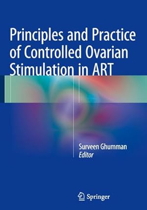 Imagen del vendedor de Principles and Practice of Controlled Ovarian Stimulation in ART a la venta por AHA-BUCH GmbH