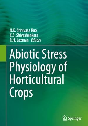 Bild des Verkufers fr Abiotic Stress Physiology of Horticultural Crops zum Verkauf von AHA-BUCH GmbH