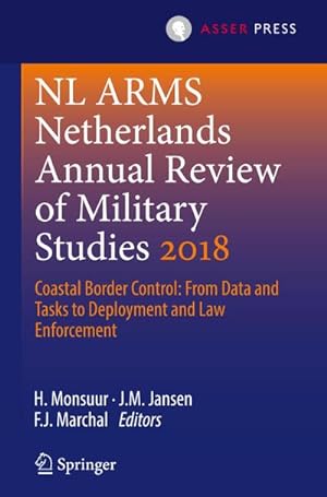 Seller image for NL ARMS Netherlands Annual Review of Military Studies 2018 : Coastal Border Control: From Data and Tasks to Deployment and Law Enforcement for sale by AHA-BUCH GmbH