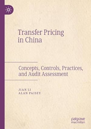 Immagine del venditore per Transfer Pricing in China : Concepts, Controls, Practices, and Audit Assessment venduto da AHA-BUCH GmbH