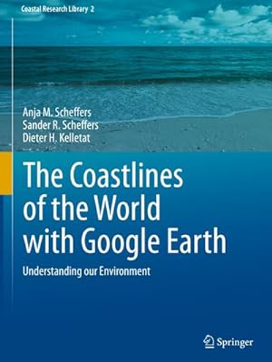 Bild des Verkufers fr The Coastlines of the World with Google Earth : Understanding our Environment zum Verkauf von AHA-BUCH GmbH