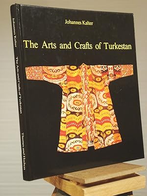 Imagen del vendedor de The Arts and Crafts of Turkestan a la venta por Henniker Book Farm and Gifts