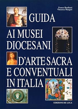 Seller image for Guida ai musei diocesani, d'arte sacra e conventuali in Italia for sale by Libro Co. Italia Srl