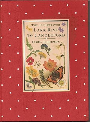 Image du vendeur pour The Illustrated Lark Rise to Candleford mis en vente par Joy Norfolk, Deez Books