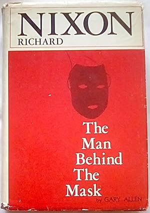 Seller image for Richard Nixon: The Man Behind the Mask for sale by P Peterson Bookseller