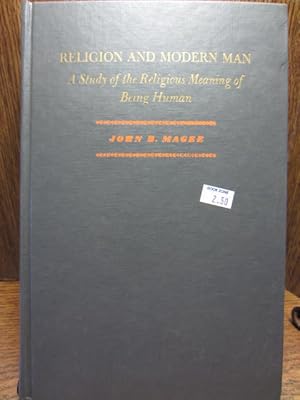 Seller image for RELIGION AND MODERN MAN: A Study of the Religious Meaning of Being Human for sale by The Book Abyss