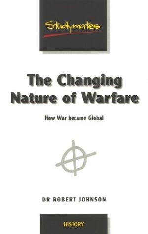 Bild des Verkufers fr The Changing Nature of Warfare: How War Became Global (Studymates) zum Verkauf von WeBuyBooks