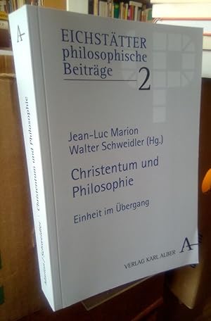 Bild des Verkufers fr Christentum und Philosophie. Einheit im bergang. zum Verkauf von Antiquariat Thomas Nonnenmacher